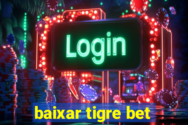 baixar tigre bet